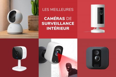 Les meilleures caméras de surveillance d'intérieur wifi - comparatif complet