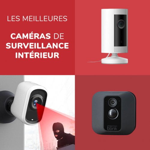 Les meilleures caméras de surveillance d'intérieur wifi - comparatif complet