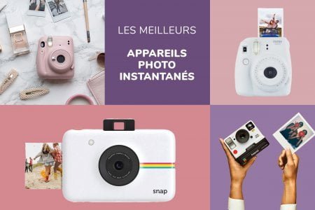 Comparatif des meilleurs appareils photos instantanés et Polaroids - guide complet