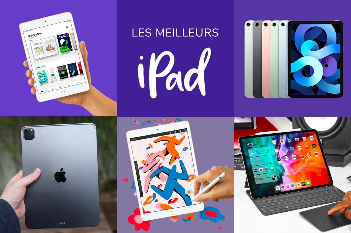 Quel est le meilleur iPad ? Le guide d'achat complet pour comprendre la gamme iPad Apple
