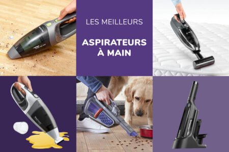 Quel aspirateur à main est le plus adapté à mes besoins ? Guide complet