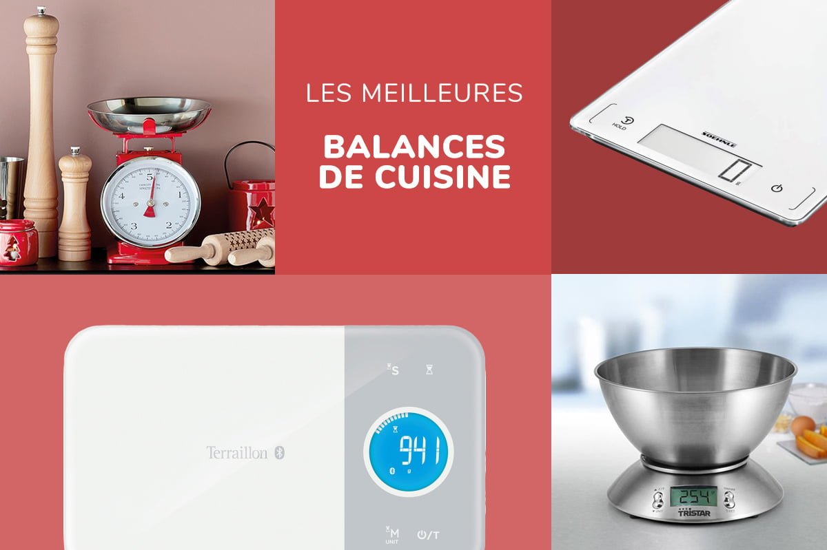 Guide comparatif des meilleures balances de cuisine : électronique mécanique connectée