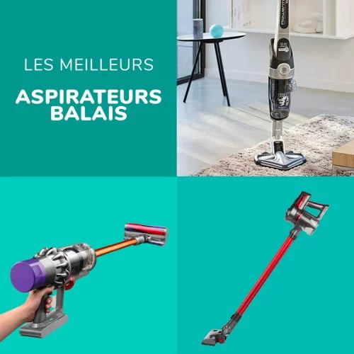 Comparatif des meilleurs aspirateurs balais - Top par catégorie d'aspirateur