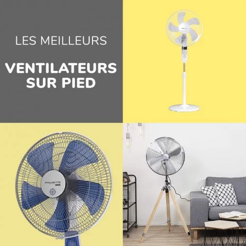 Les meilleurs ventilateurs sur pied - Comparatif complet 2020